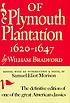 Of Plymouth Plantation, 1620-1647 by William Bradford