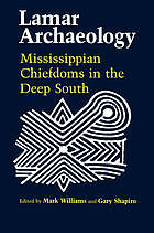Lamar archaeology : Mississippian chiefdoms in the deep South