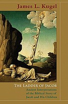 The ladder of Jacob : ancient interpretations of the biblical story of Jacob and his children