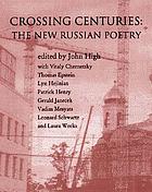 Crossing centuries : the new generation in Russian poetry