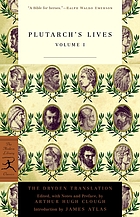 Plutarch's lives / the Dryden translation, edited with preface by Arthur Hugh Clough ; introduction by James Atlas.