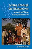 Living through the generations : continuity and change in Navajo women's lives