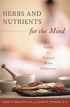 Herbs and nutrients for the mind : a guide to natural brain enhancers
