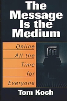 The message is the medium : online all the time for everyone