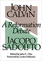 A Reformation debate; Sadoleto's letter to the Genevans and Calvin's reply