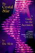 The Crystal stair : a guide to the Ascension : channeled material by Sananda (Jesus), Ashtar, Archangel Michael, and St. Germain
