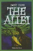 The alibi.