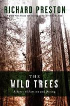 The wild trees : a story of passion and daring