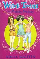 Witch twins and Melody Malady