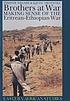 Brothers at war : making sense of the Eritrean-Ethiopan... by Tekeste Negash