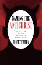 Naming the Antichrist : the history of an American obsession