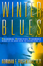 Winter blues : seasonal affective disorder : what it is and how to overcome it