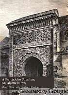 A search after sunshine; or, Algeria in 1871,
