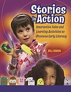 Stories in action : interactive tales and learning activities to promote early literacy