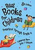 Best books for children : preschool through grade 6.