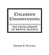 Children's understanding : the development of mental models