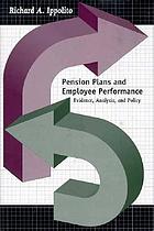 Pension plans and employee performance : evidence, analysis, and policy