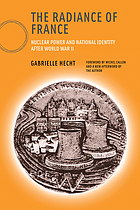 The radiance of France : nuclear power and national identity after World War II