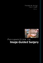 Perspective in image-guided surgery : RheinAhrCampus Remagen, Germany, 11-12 March [2004] : proceedings of the Scientific workshop on medical robotics, navigation and visualization