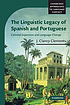 The linguistic legacy of Spanish and Portuguese : colonial expansion and language change