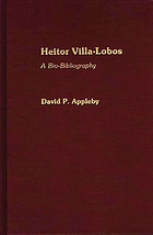 Heitor Villa-Lobos : a bio-bibliography
