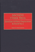 Doctrine under trial : American artillery employment in World War I