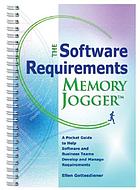 The software requirements : memory jogger :  a pocket guide to help software and business teams develop and manage requirements