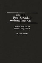 The post-utopian imagination : American culture in the long 1950s