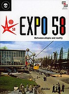 Expo 58 : between utopia and reality
