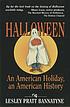 Halloween : an American holiday, an American history