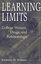Learning limits : college women, drugs, and relationships