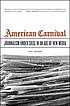 American carnival : journalism under siege in... by  Neil Henry 