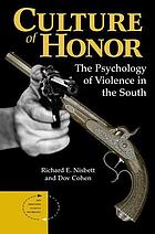 Culture of honor : the psychology of violence in the South