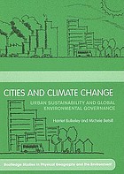 Cities and climate change : urban sustainability and global environmental governance