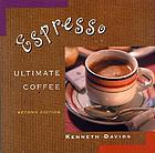 Espresso : ultimate coffee