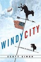 Windy city : a novel of politics