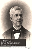 ... The works of Oliver Wendell Holmes ...