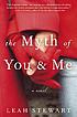 The myth of you and me : a novel
