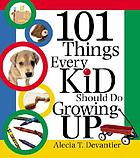 101 things every kid should do growing up