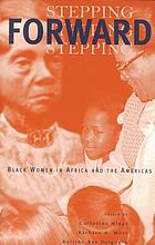 Stepping forward : Black women in Africa and the Americas