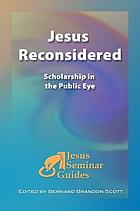 Jesus reconsidered : scholarship in the public eye