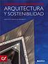 Arquitectura y sostenibilidad = Architecture &... by Cadavid Arquitectos.