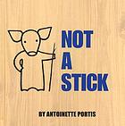 Not a stick