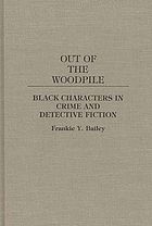Out of the woodpile : black characters in crime and detective fiction