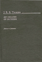 J.R.R. Tolkien : six decades of criticism
