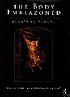 The body emblazoned : dissection and the human body in Renaissance culture