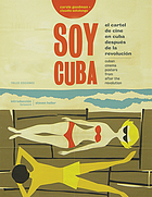 Soy Cuba : el cartel de cine en Cuba después de la revolución = Cuban cinema posters from after the revolution Cover Art