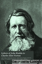 Letters of John Ruskin to Charles Eliot Norton.