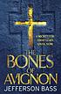 The bones of Avignon by  Jefferson Bass 
