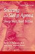 Snoring and sleep apnea : sleep well, feel better by  Ralph A Pascualy 